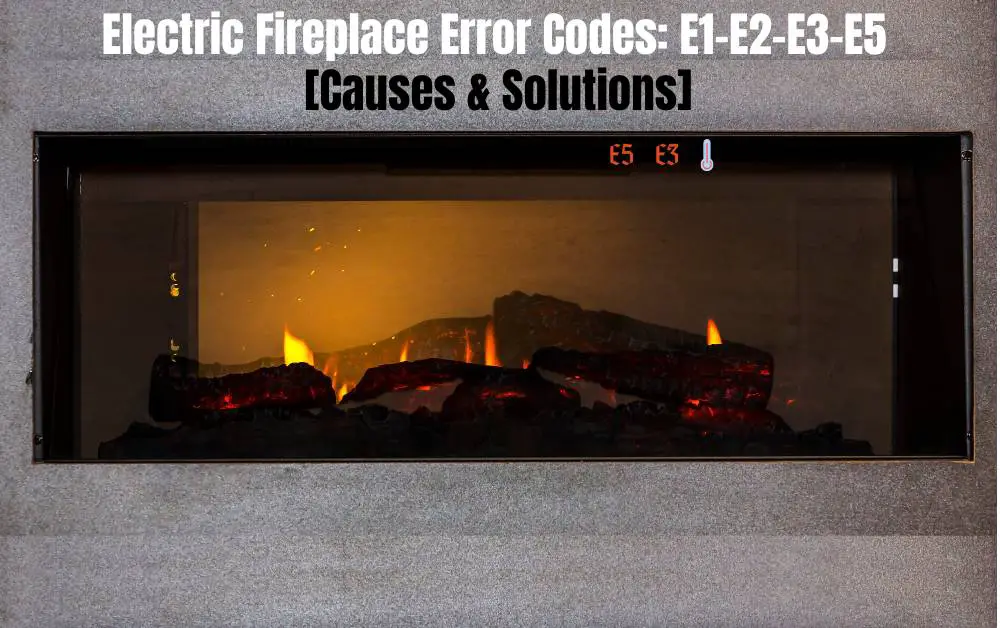 How To Fix E3 Error On Electric Fireplace?  