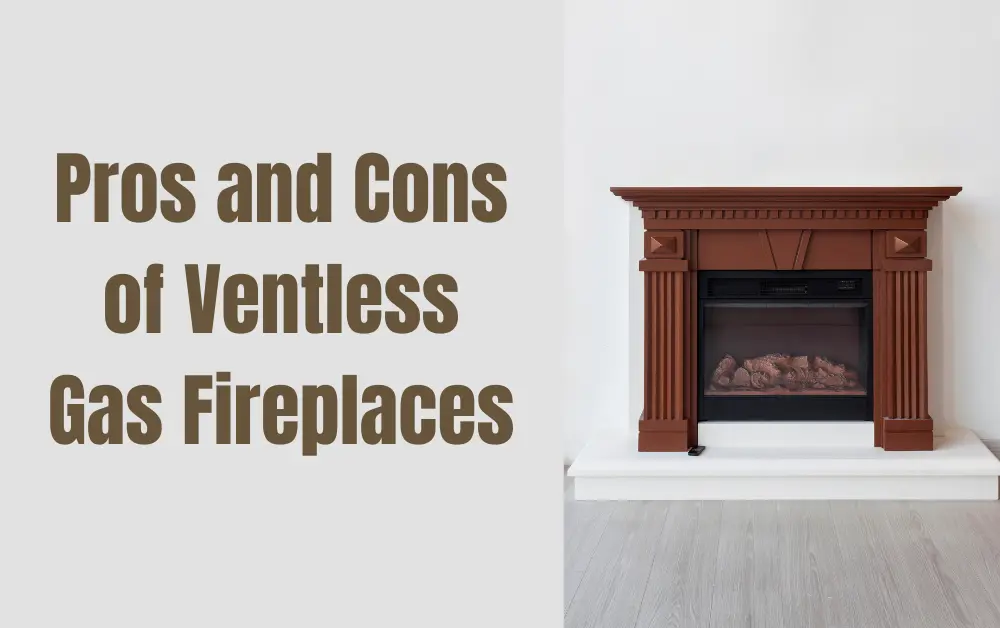 Pros and Cons of Ventless Gas Fireplaces