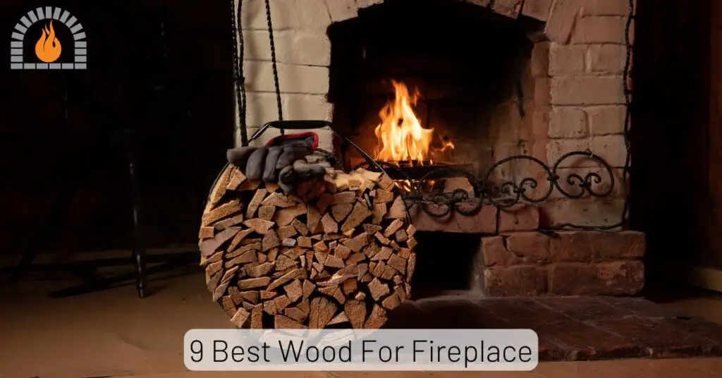 Best Wood For Fireplace