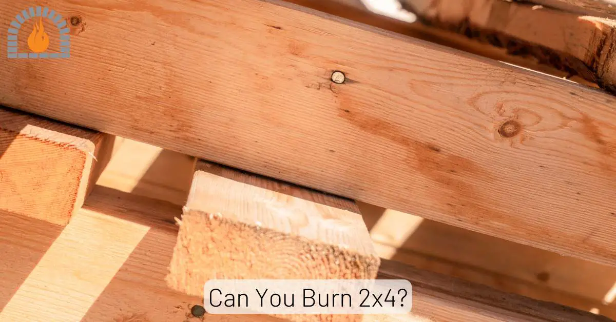 Can You Burn 2x4 Treated Scrap Lumber? [Safety Precautions]