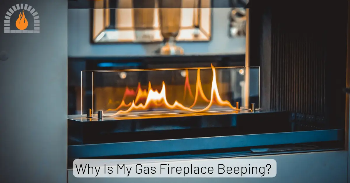 5 Reasons of Gas Fireplace Beeping Sound [Learn How to Fix]