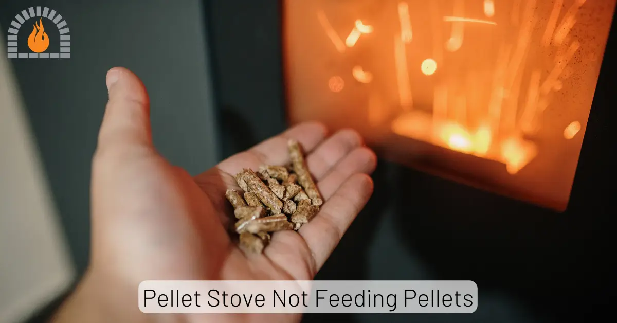 pellet-stove-not-feeding-pellets-13-causes-and-easy-fixes