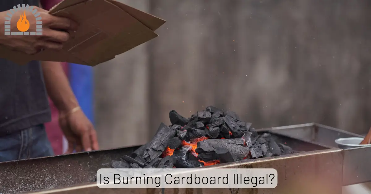 Is Burning Cardboard Illegal? States Wise Rules Regulations