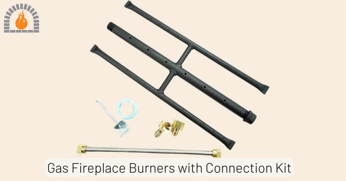 Gas Fireplace Burners with Connection Kit | (Installation Guide)