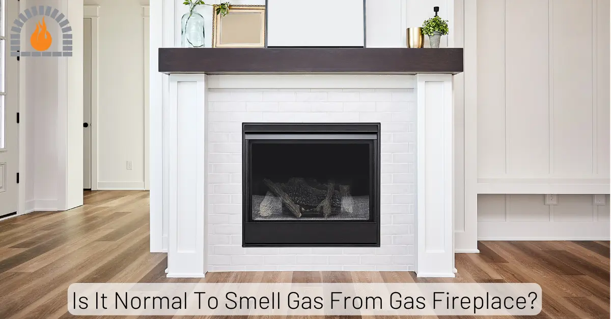 Is It Normal To Smell Gas From Gas Fireplace Cautions   Fireplaceadviser.com 2 1.webp