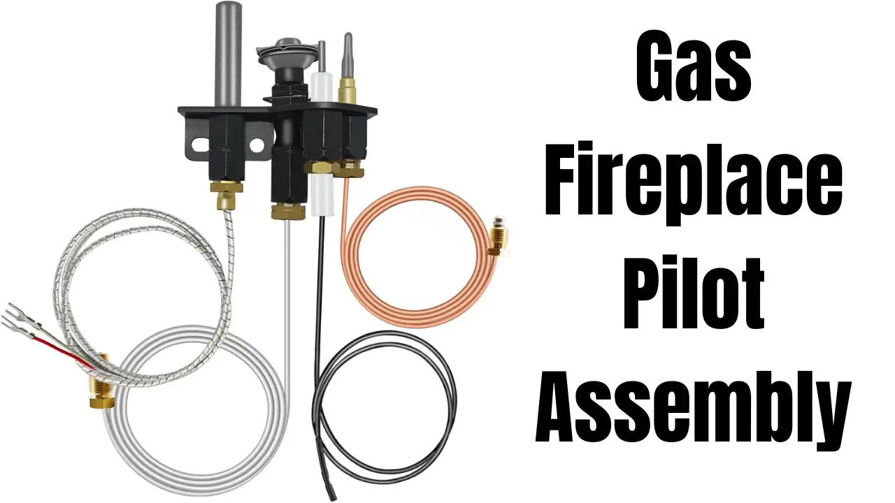 Gas Fireplace Pilot Assembly: Common Issues & Easy Fixes